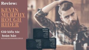 Review sáp kevin murphy rough rider giu kieu toc hoan hao